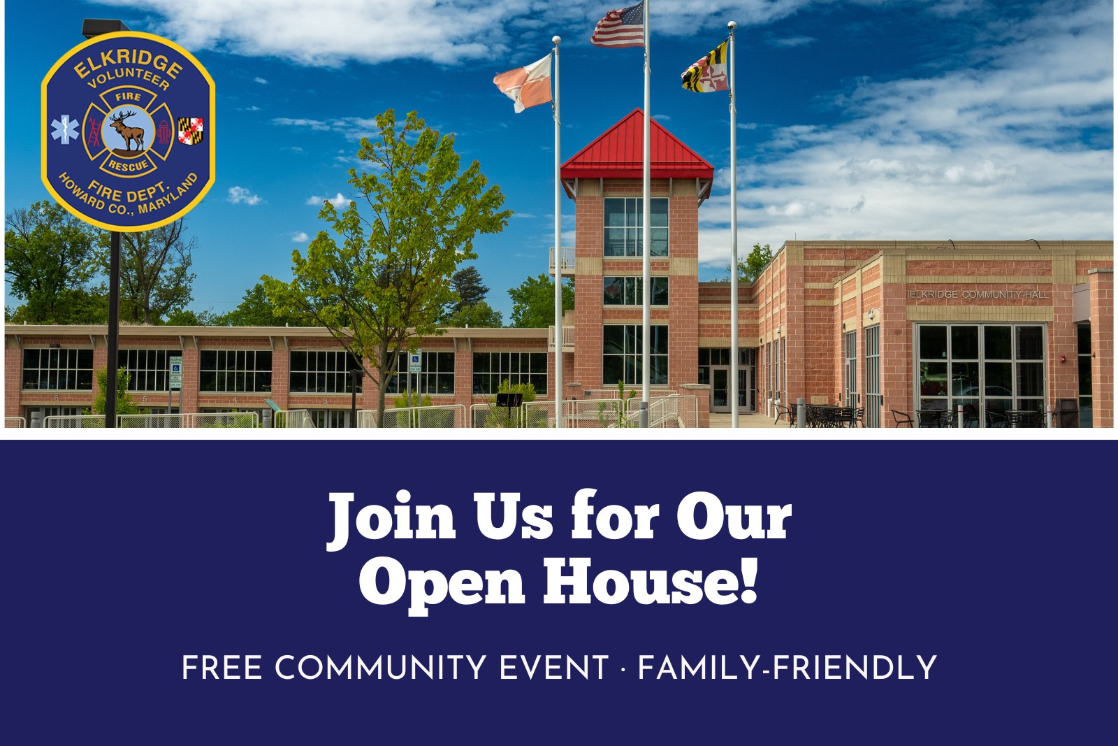 Image of a fire station with three flags flying in front. The Elkridge Volunteer Fire Department logo is on the left. Text overlay invites the public to an open house, describing it as a "Free Community Event - Family-Friendly.”.
