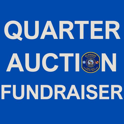 Bold white text on a blue background reads "Quarter Auction Fundraiser," with a small circular Elkridge Fire Department logo replacing the "O" in "Auction.