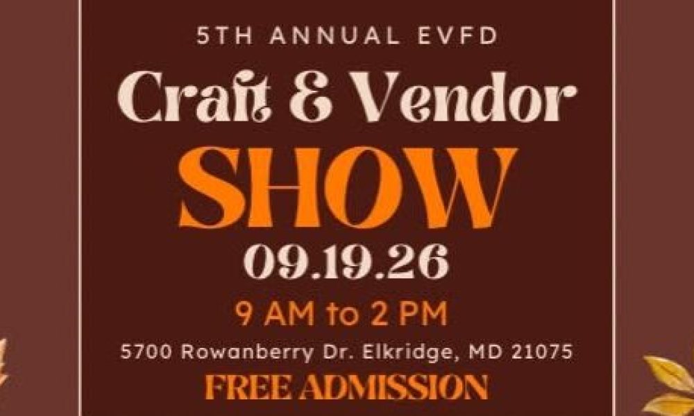 Brown flyer with fall leaves and fruits, announcing the 5th Annual EVFD Craft & Vendor Show on 09.19.26, 9 AM–2 PM, at 5700 Rowanberry Dr, Elkridge, MD. Free admission.